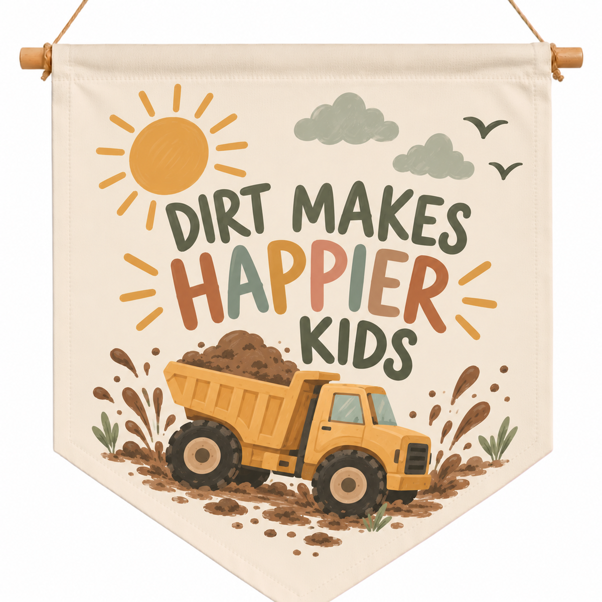 dirt makes happier kids flag