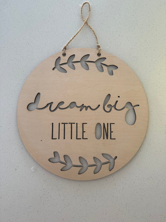 Dream big little one sign